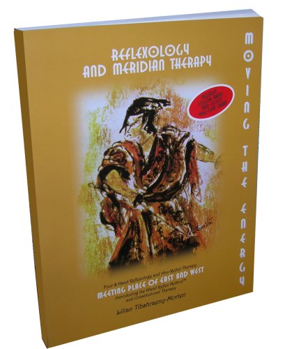 Reflexology and Meridian Therapy - Moving the Energy by Lilian Tibshraeny-Morten (2008) Perfect Paperback book