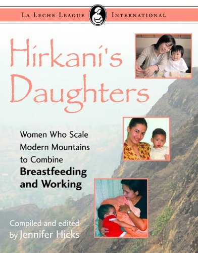 Hirkani's Daughters: Women Who Scale Modern Mountains to Combine Breastfeeding and Working Social Sciences