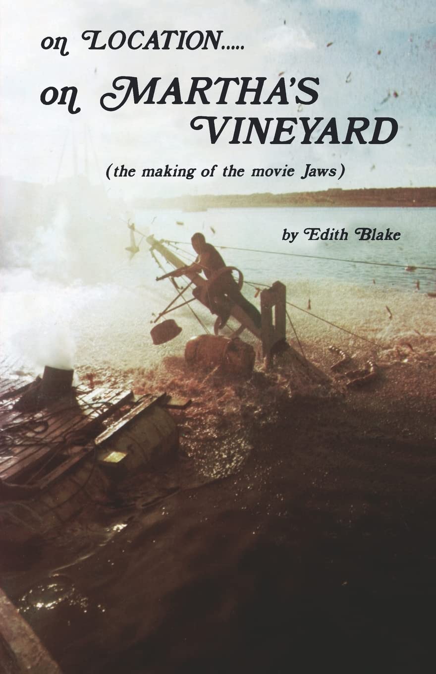 On Location. . .On Martha's Vineyard: The Making of the Movie "Jaws" book