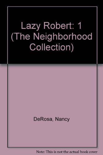 Lazy Robert (The Neighborhood Collection, Band 1) Novels & Short Stories
