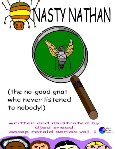 Nasty Nathan the no-good gnat who never listened to nobody! (Nathan the Gnat, Band 1) Fairy Tales & Legends