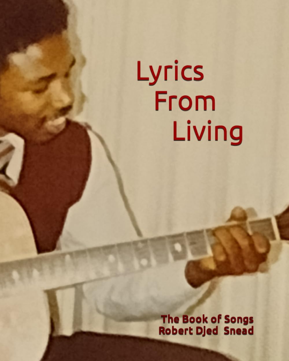 LYRICS FROM LIVING: THE BOOK OF SONGS Philosophy