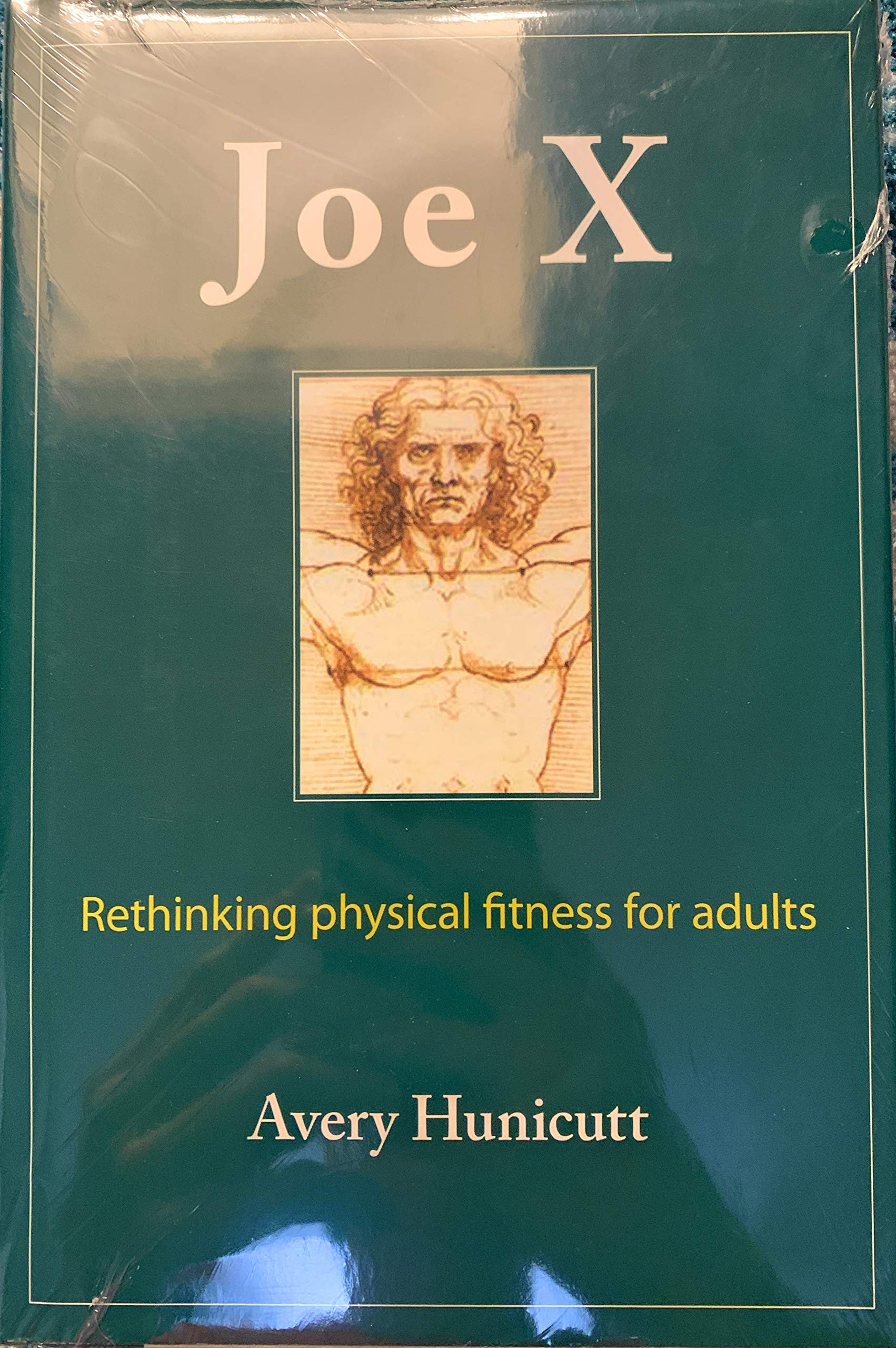 Joe X: Rethinking Physical Fitness for Adults Health, Nutrition & Fitness