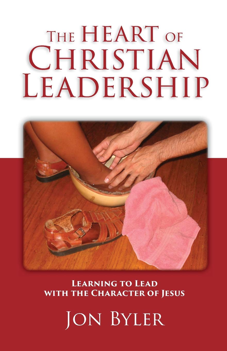 The Heart of Christian Leadership: Learning to Lead with the Character of Jesus Social Sciences