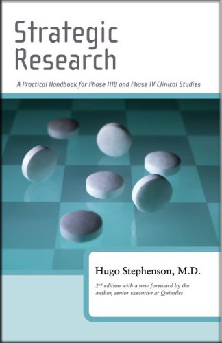 Strategic Research: A Practical Handbook for Phase IIIB and Phase IV Clinical Studies Books