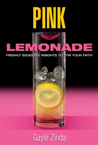 Pink Lemonade: Freshly Squeezed Insights to Stir Your Faith book