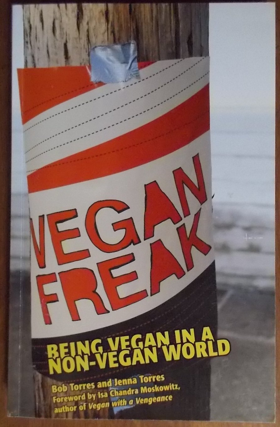 Vegan Freak: Being Vegan in a Non-vegan World Philosophy