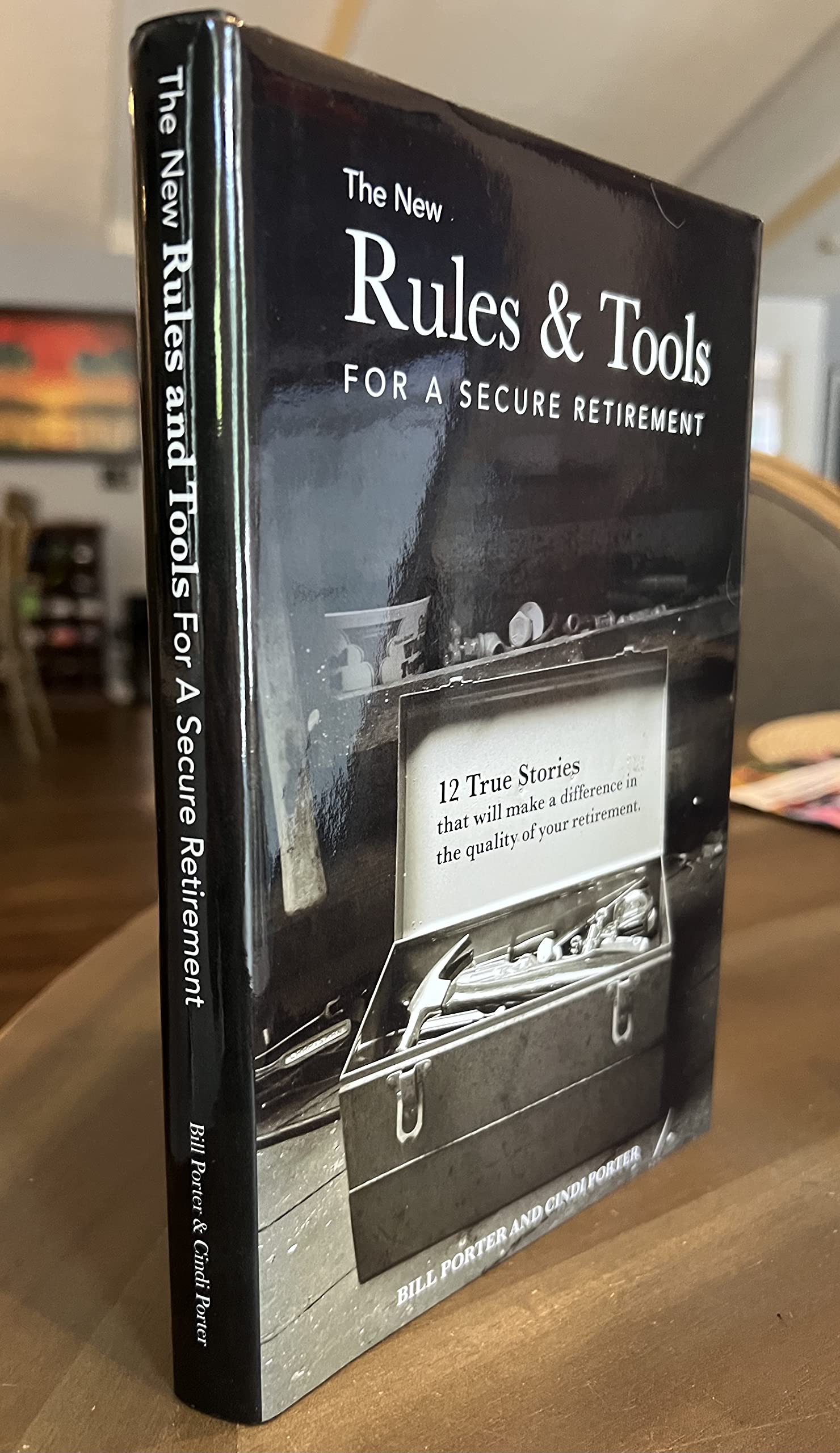 The New Rules & Tools for a Secure Retirement: 12 True Stories That Will Make a Difference in the Quality of Your Retirement. Books