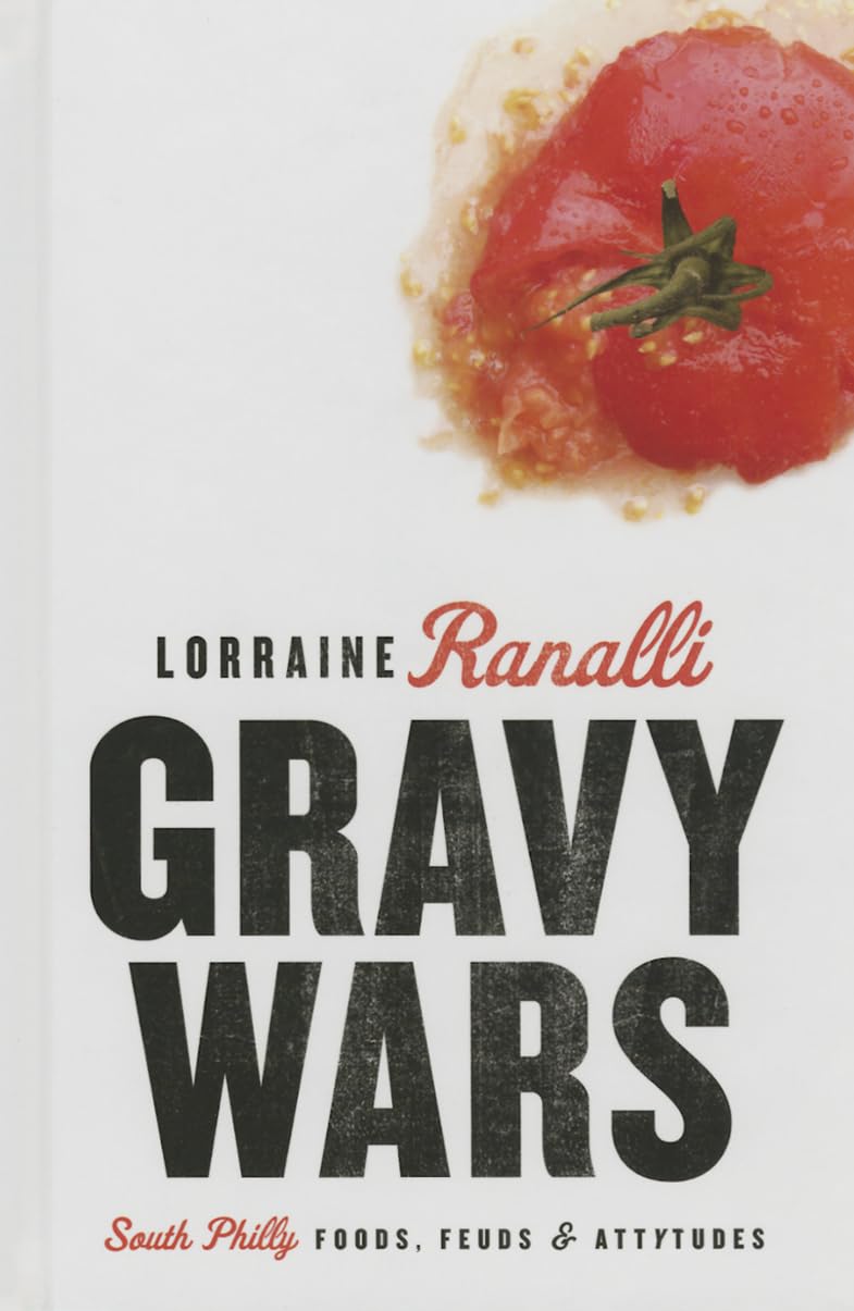 Gravy Wars: South Philly Foods, Feuds & Attytudes Leisure, Home & Garden