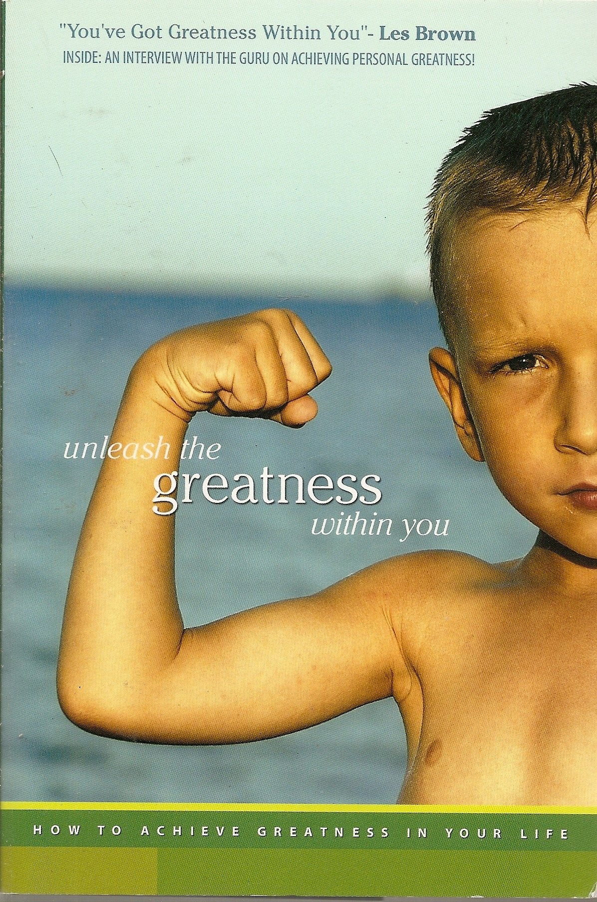 Unleash the Greatness within You: How to Achieve Greatness In Your Life Books