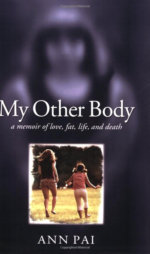 My Other Body: : a Memoir of Love, Fat, Life, And Death Science