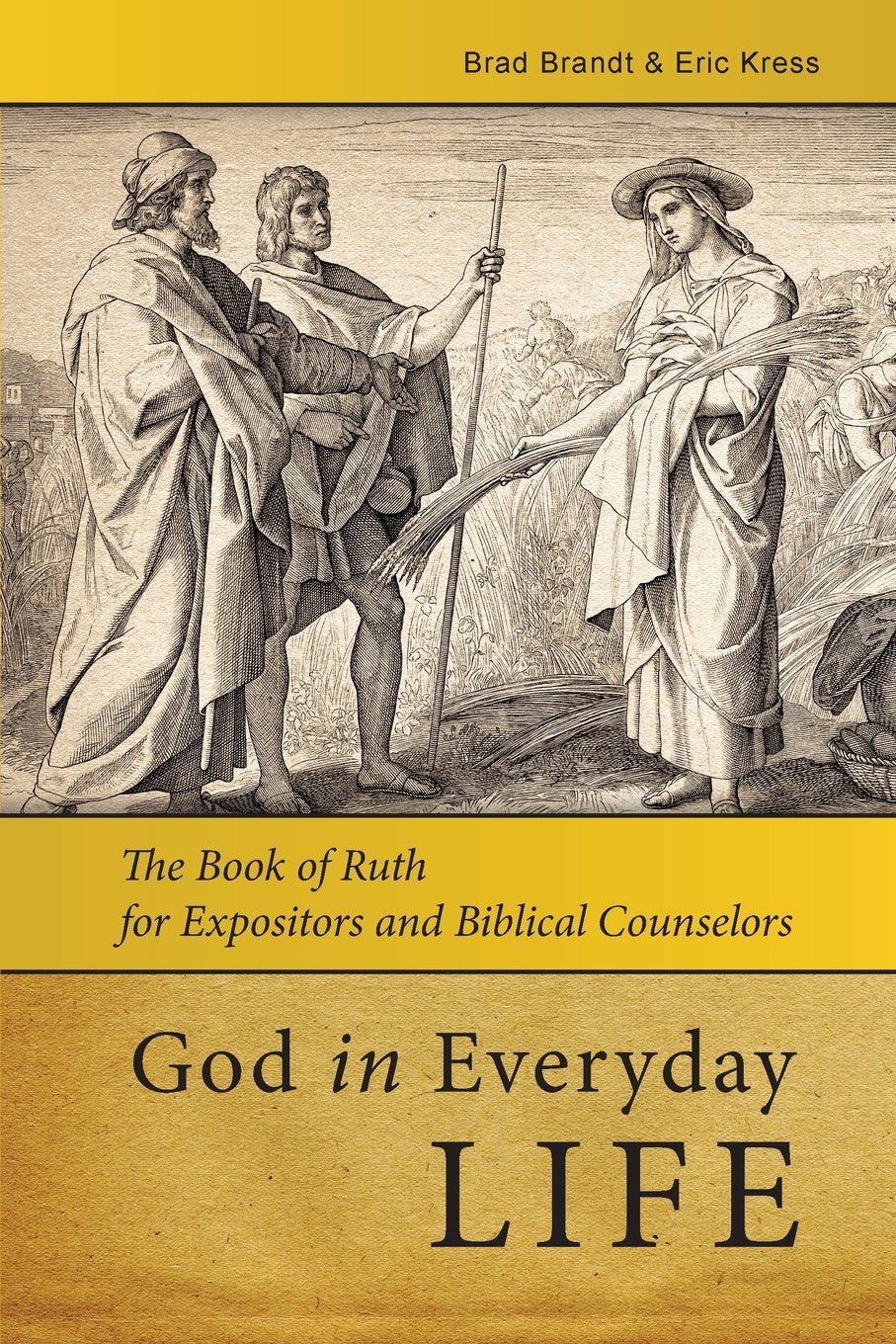God in Everday Life: The Book of Ruth for Expositors and Biblical Counselors Social Sciences