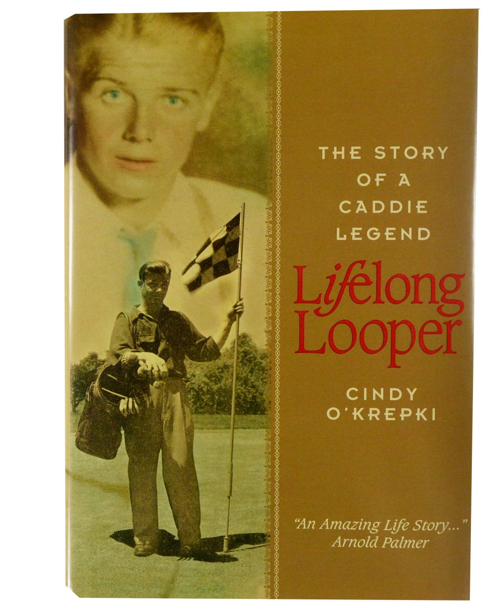 Lifelong Looper: The Story of a Caddie Legend Sports
