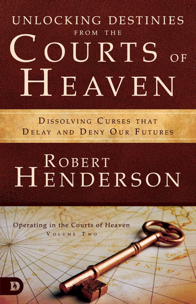 Unlocking Destinies From the Courts of Heaven: Dissolving Curses That Delay and Deny Our Future: Dissolving Curses That Delay and Deny Our Futures Social Sciences