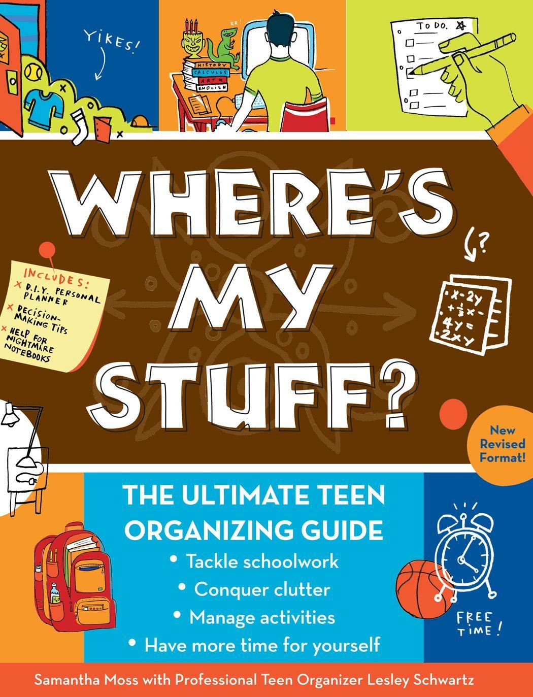 Where's My Stuff?: The Ultimate Teen Organizing Guide Education