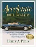 Accelerate Your Destiny: Enjoy Great Family Relationships, Financial Freedom And Business Success Religion & Esotericism