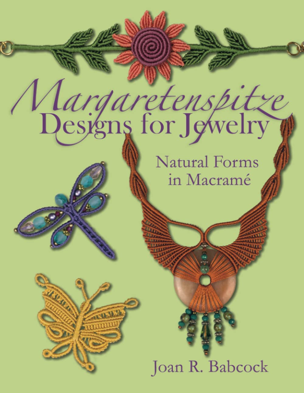 Margaretenspitze Designs for Jewelry: Natural Forms in Macrame book