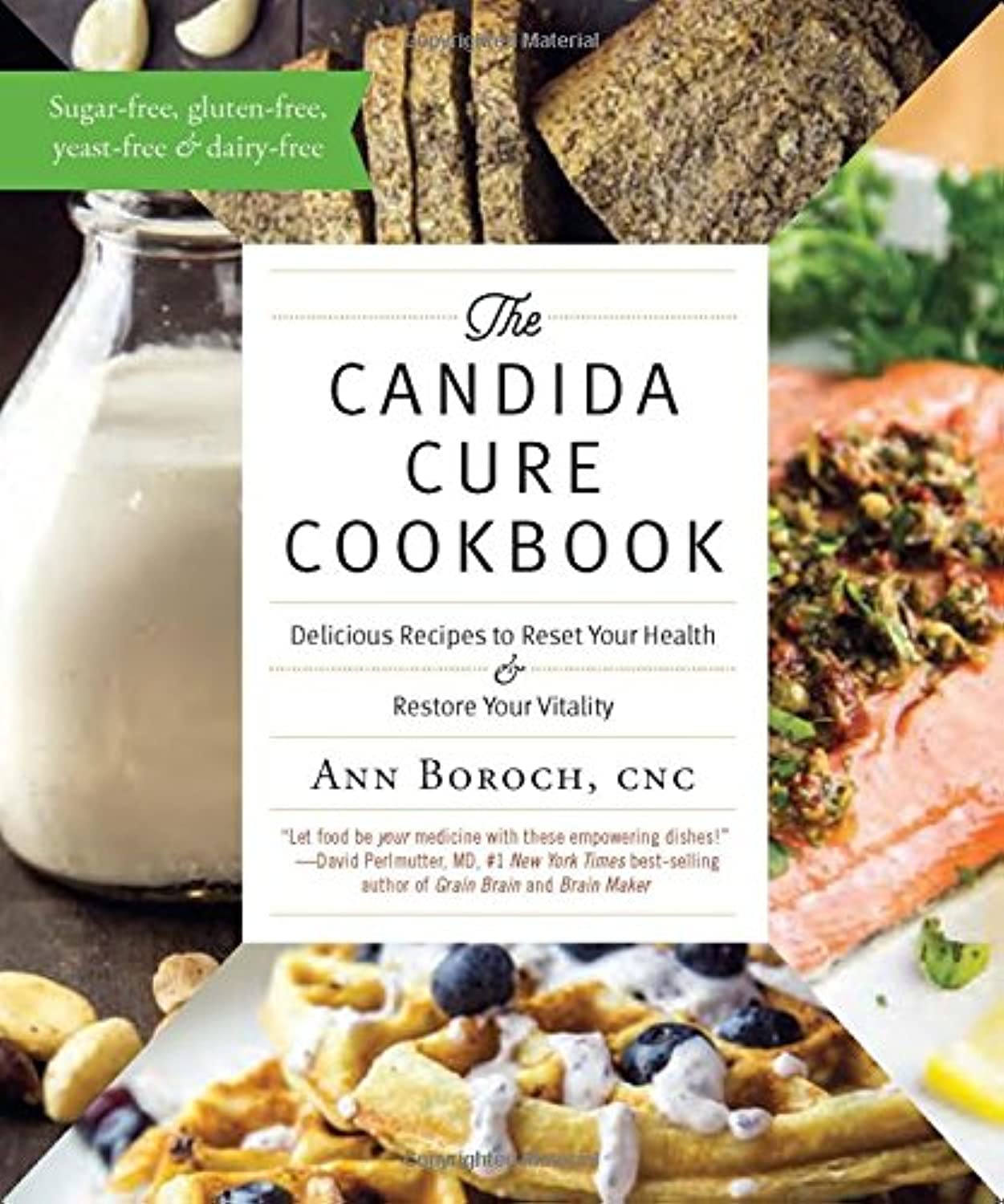 The Candida Cure Cookbook: Delicious Recipes to Reset Your Health and Restore Your Vitality: Delicious Recipes to Reset Your Health & Restore Your Vitality Leisure, Home & Garden