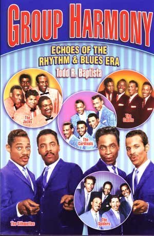 Group Harmony : Echoes of the Rhythm and Blues Era Revised Edition book