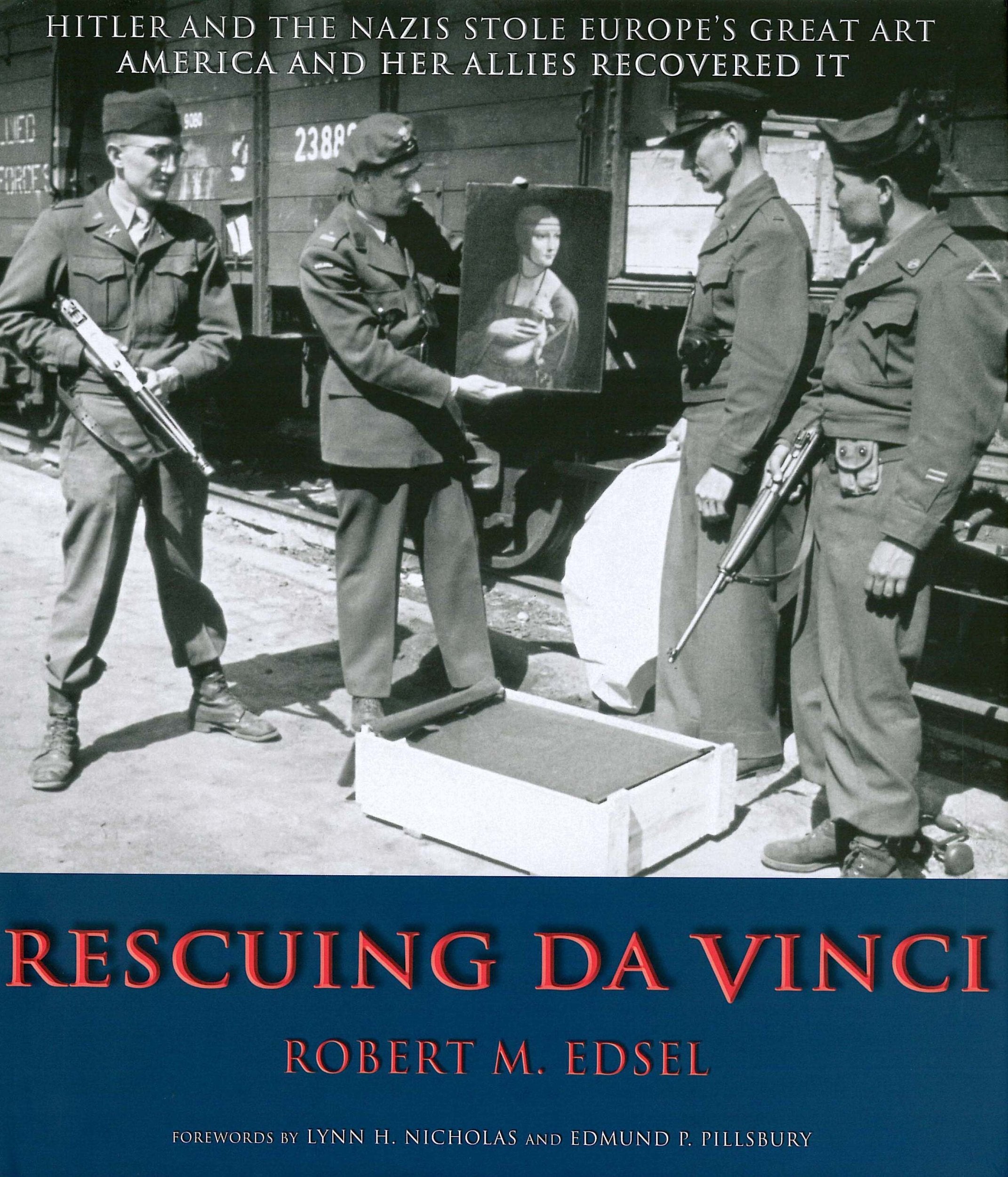Rescuing Da Vinci: Hitler and the Nazis Stole Europe's Great Art - America and Her Allies Recovered It book