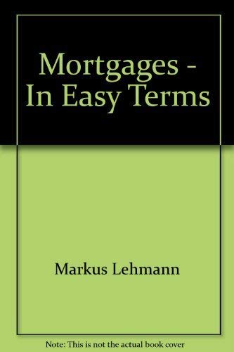 Mortgages - In Easy Terms Business, Finance & Career Books