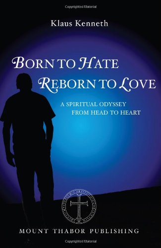Born to Hate Reborn to Love: A Spiritual Odyssey from Head to Heart Books