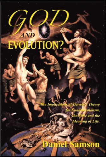 God and Evolution? - The Implications of Darwin's Theory for Fundamentalism, the Bible and the Meaning of Life Books