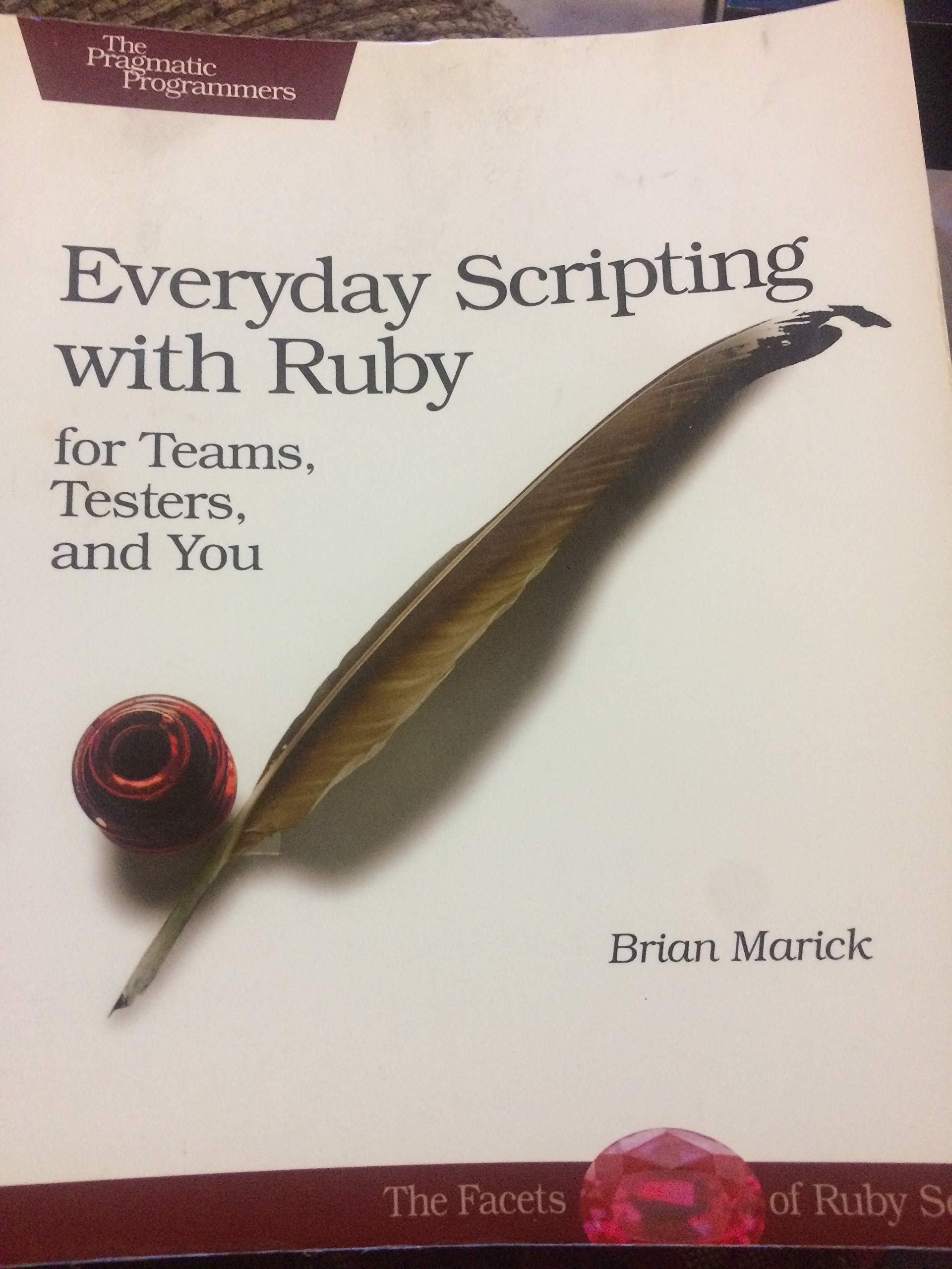 Everyday Scripting with Ruby: For Teams, Testers, and You Computer Science
