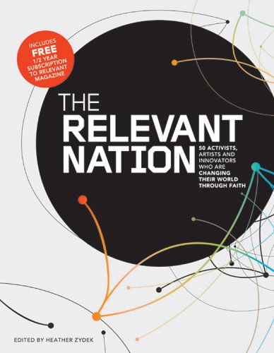 The Relevant Nation: 50 Activists, Artists, and Innovators Who Are Changing Their World Through Faith Social Sciences