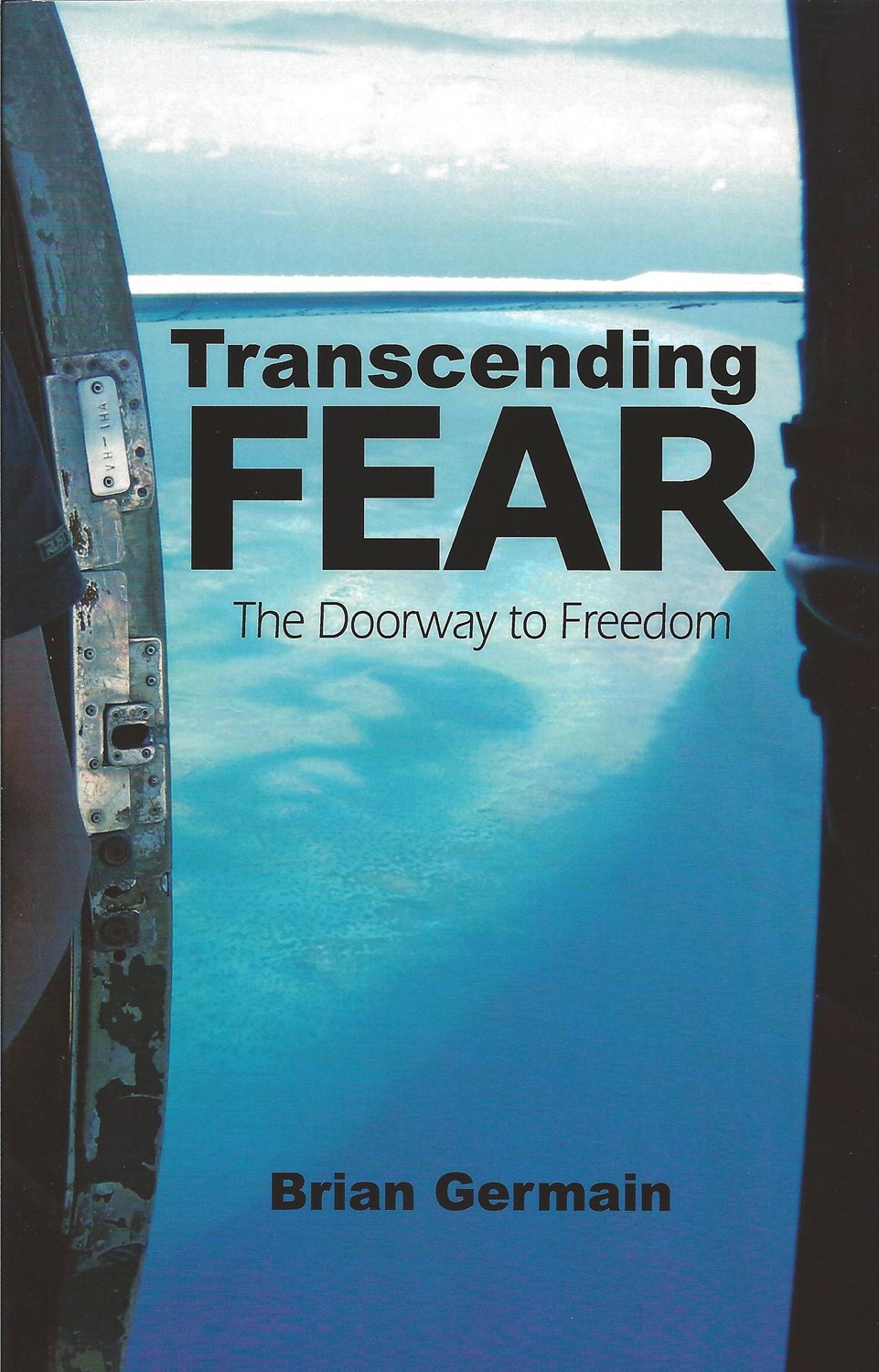 Transcending Fear: The Doorway to Freedom: Battling the Enemy within Lifestyle