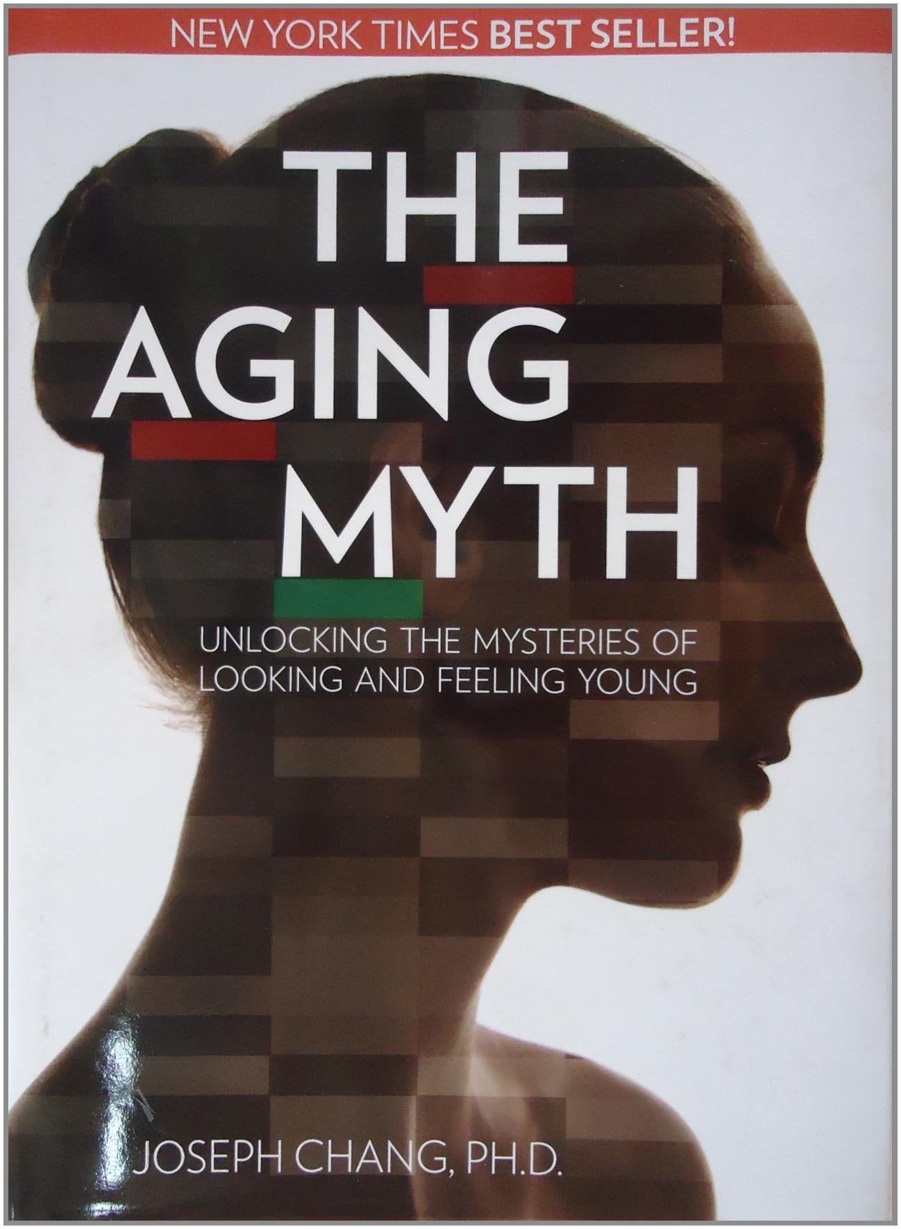 The Aging Myth: Unlocking the Mysteries of Looking and Feeling Young book