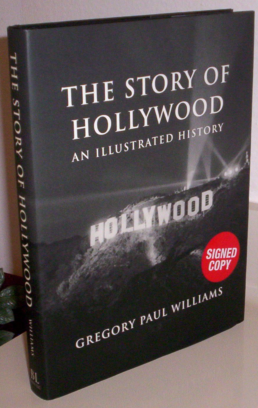 The Story of Hollywood: An Illustrated History Film, Art & Culture