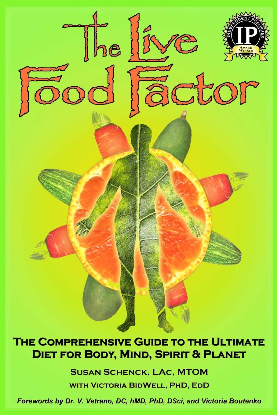 The Live Food Factor: The Comprehensive Guide to the Ultimate Diet for Body, Mind, Spirit & Planet Religion & Esotericism