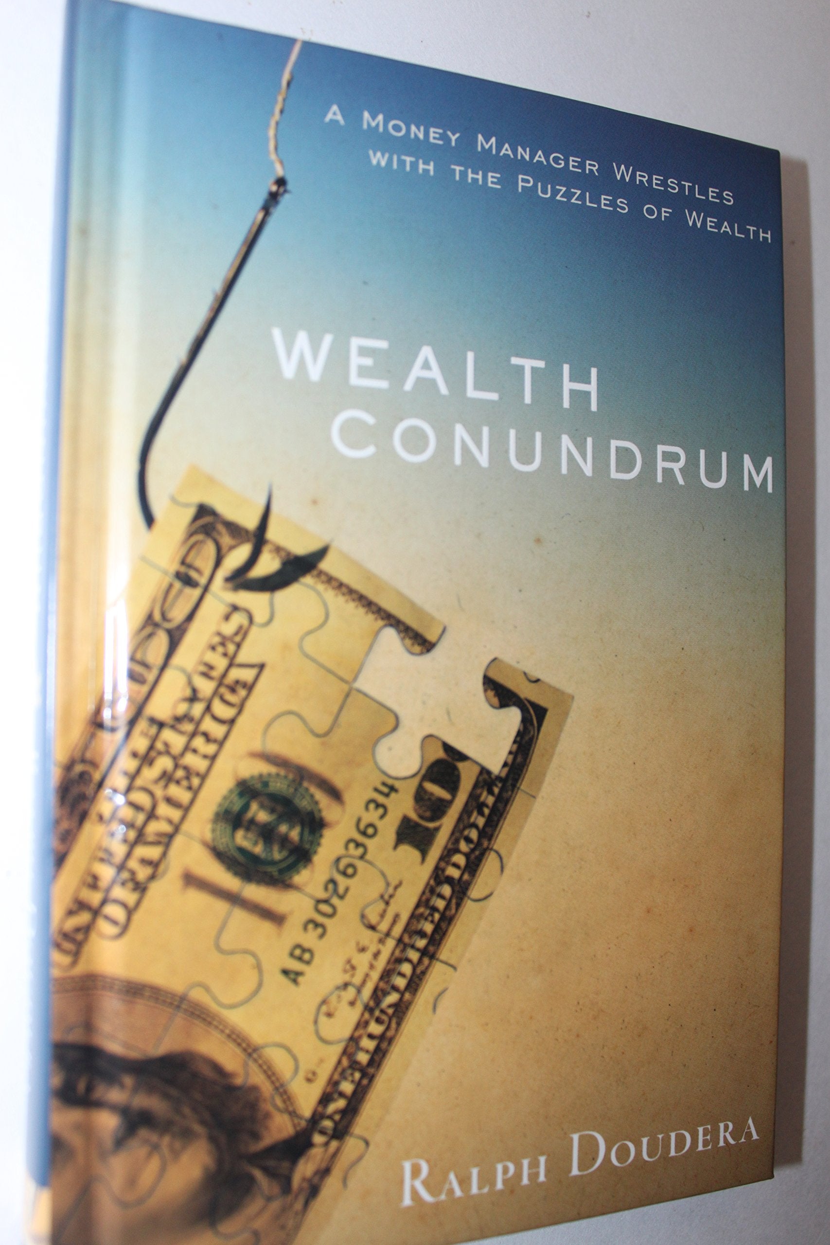 Wealth Conundrum: A Money Manager Wrestles With the Puzzles of Wealth Religion & Esotericism