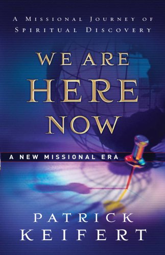 We Are Here Now: A New Missional Era Books