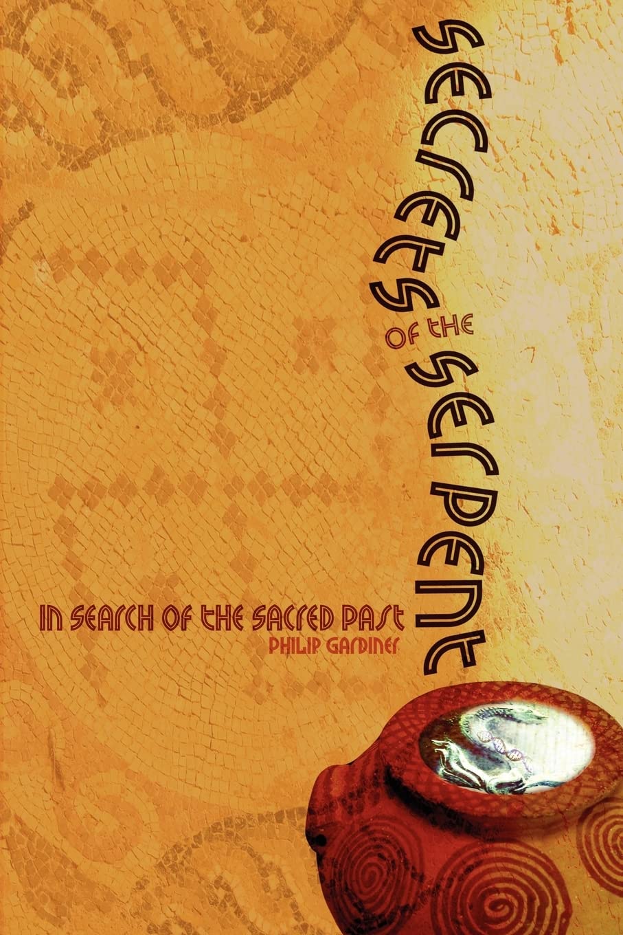 Secrets of the Serpent: In Search of the Sacred Past Architecture