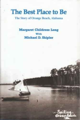The Best Place to Be: The Story of Orange Beach, A Books