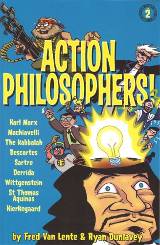 Action Philosophers! 2: The Lives and Thoughts of History's A-list Brain Trust Philosophy