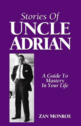 Stories of Uncle Adrian: A Guide to Mastery in Your Life Health, Nutrition & Fitness