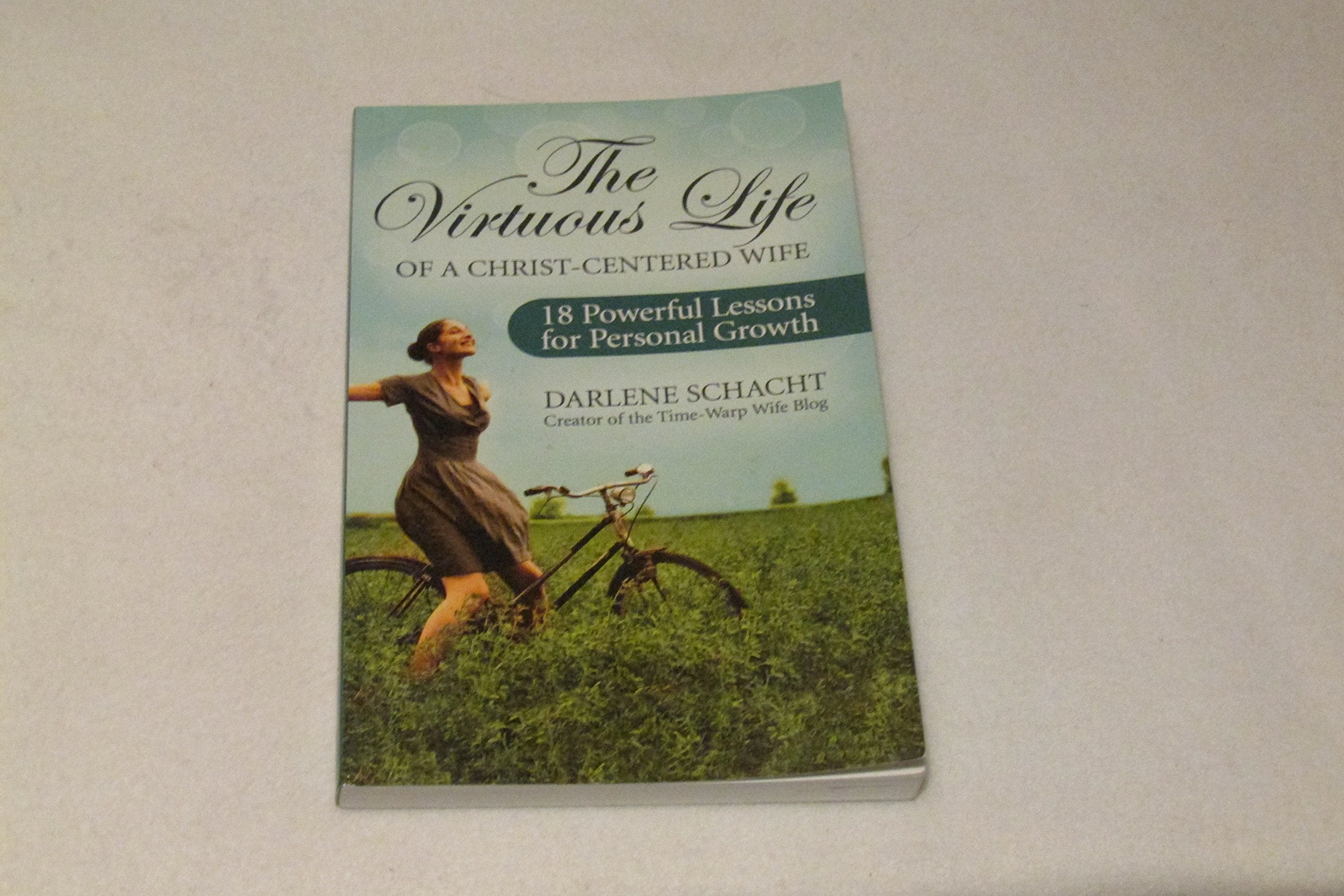 The Virtuous Life of a Christ-Centered Wife: 18 Powerful Lessons for Personal Growth Religion & Esotericism