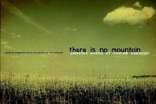 There Is No Mountain: Selected Poems of Andrew Suknaski Poetry