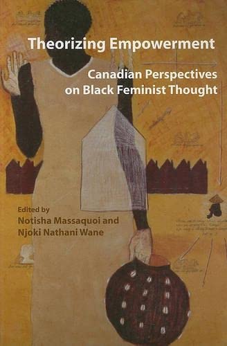 Theorizing Empowerment: Canadian Perspectives on Black Feminist Thought (Inanna Publications) Books