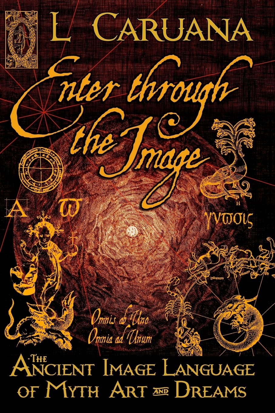 Enter Through the Image: The Ancient Image Language of Myth, Art and Dreams Religion & Esotericism