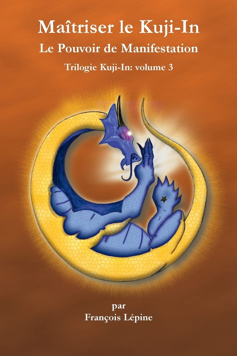 Maitriser le Kuji-In: Le Pouvoir de Manifestation book