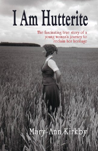 I Am Hutterite : TheFascinating Story of One Woma Books