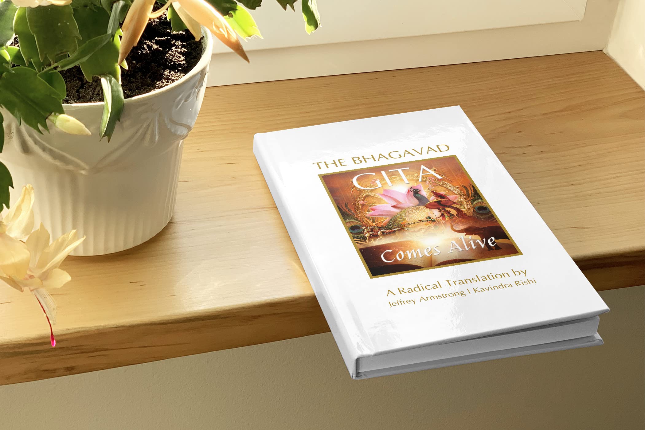 The Bhagavad Gita Comes Alive: A Radical Translation -- Special Limited Edition Religion & Esotericism