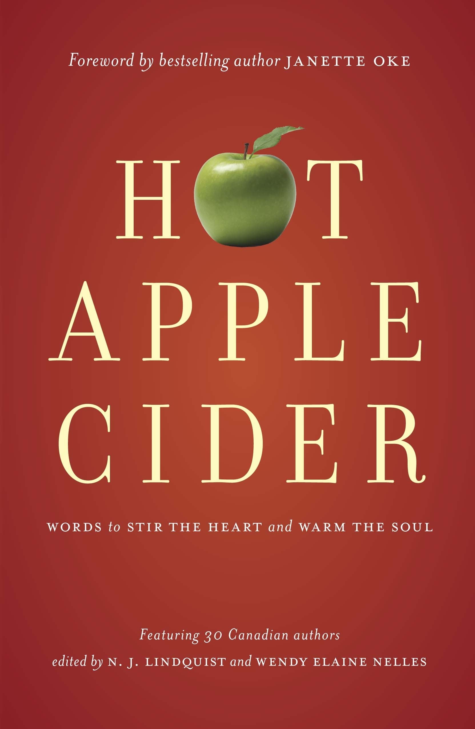 Hot Apple Cider: Words to Stir the Heart and Warm the Soul book