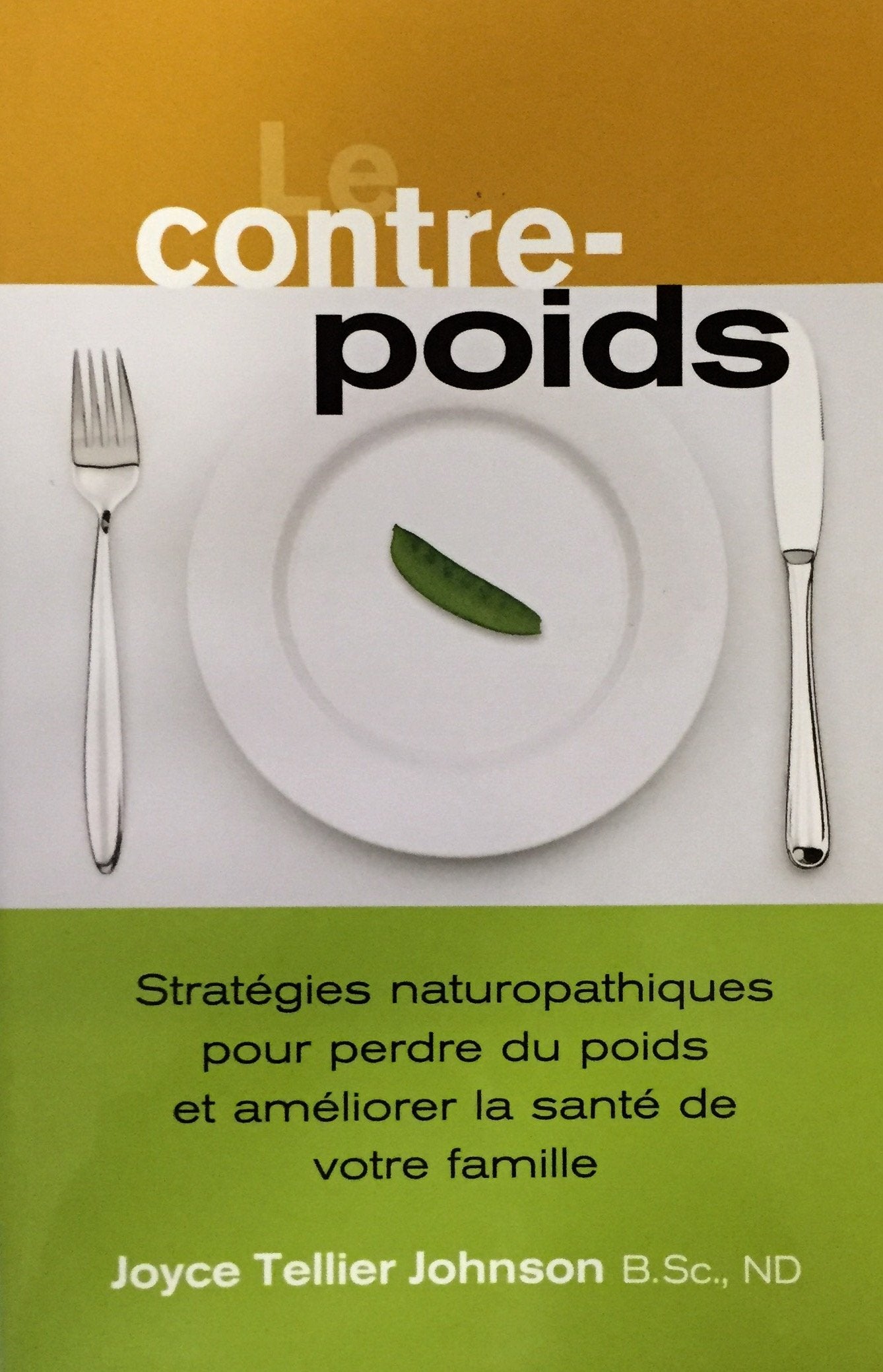 LE CONTRE-POIDS (Strategies naturopathiques pour perdre du poids et améliorer la santé de votre famille) book