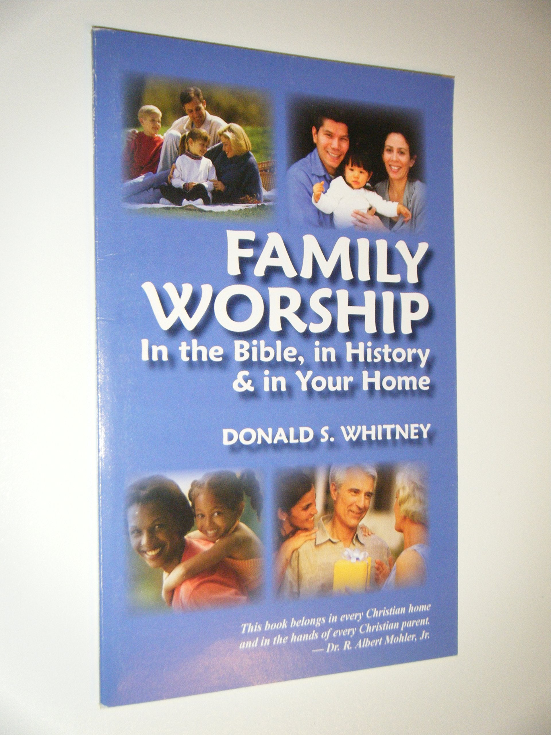 Family Worship : in the Bible, in History, and in book