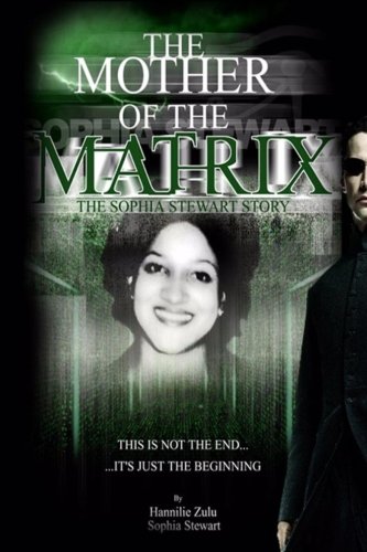 The Mother of The Matrix-The Sophia Stewart Story Books